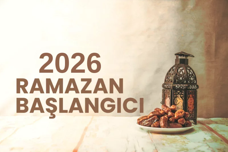 2026 Ramazan Başlangıcı